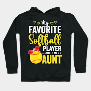 My Favorite Softball Player Calls Me Aunt Softball Lover Mom Hoodie